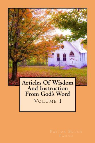 Articles of Wisdom and Instruction From God's Word