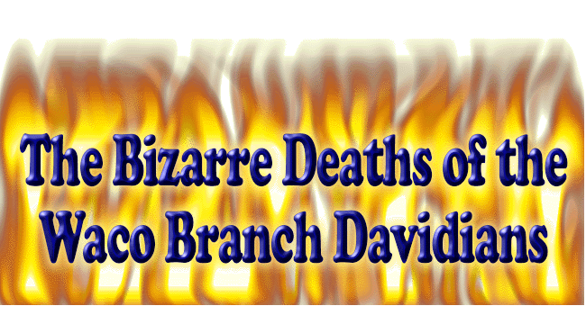 The Bizarre Deaths of the Waco Branch Davidians