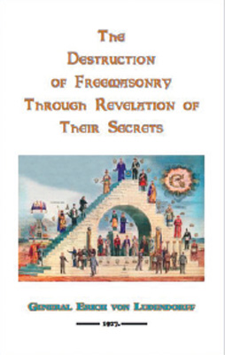 The Destruction of Freemasonry Through Revelation of Their Secrets
