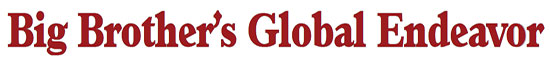 Big Brother's Global Endeavor