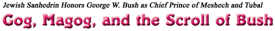 Gog, Magog, and the Scroll of Bush