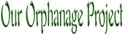 Our Orphanage Project